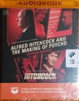 Alfred Hitchcock and the Making of Psycho written by Stephen Rebello performed by Paul Michael Garcia on MP3 CD (Unabridged)